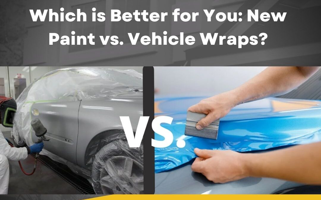 Which is Better for You: New Paint vs. Vehicle Wraps?