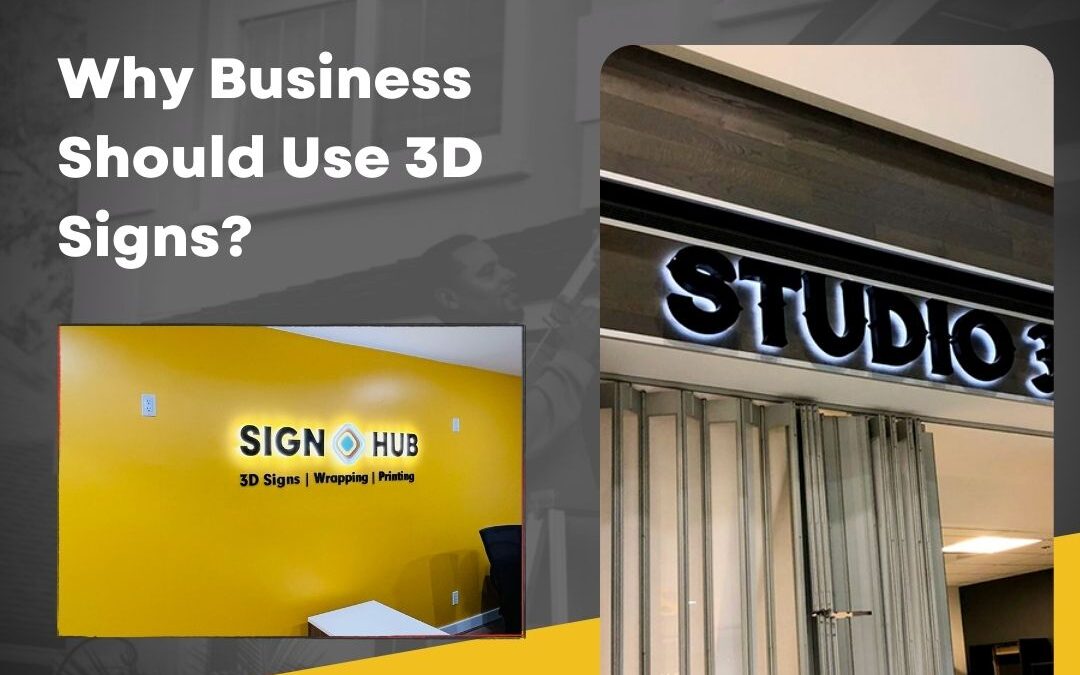 Why Business Should Use 3D Signs?