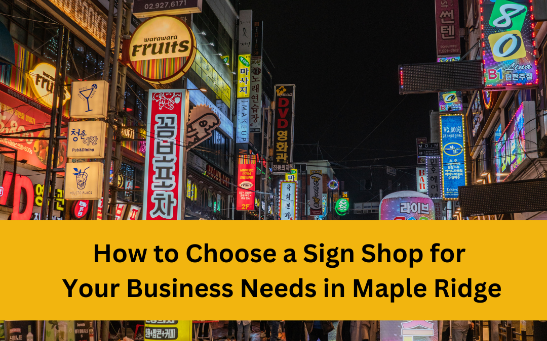 sign shop in Maple Ridge