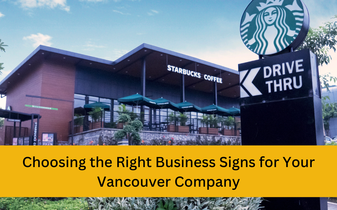 Choosing the Right Business Signs for Your Vancouver Company