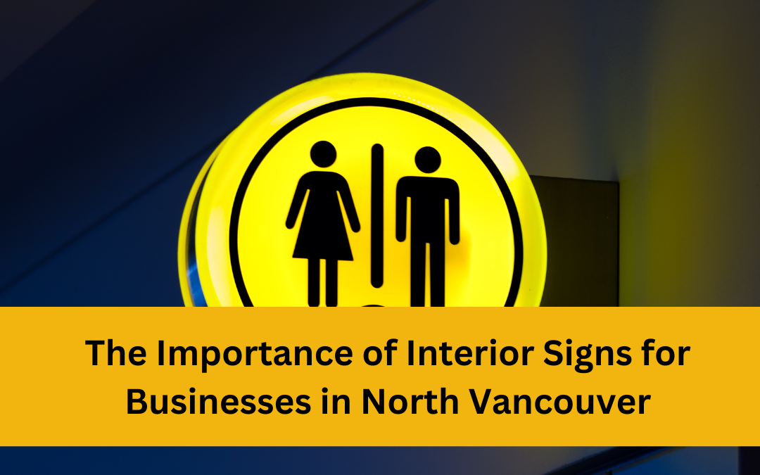 Interior Signs for Businesses in North Vancouver
